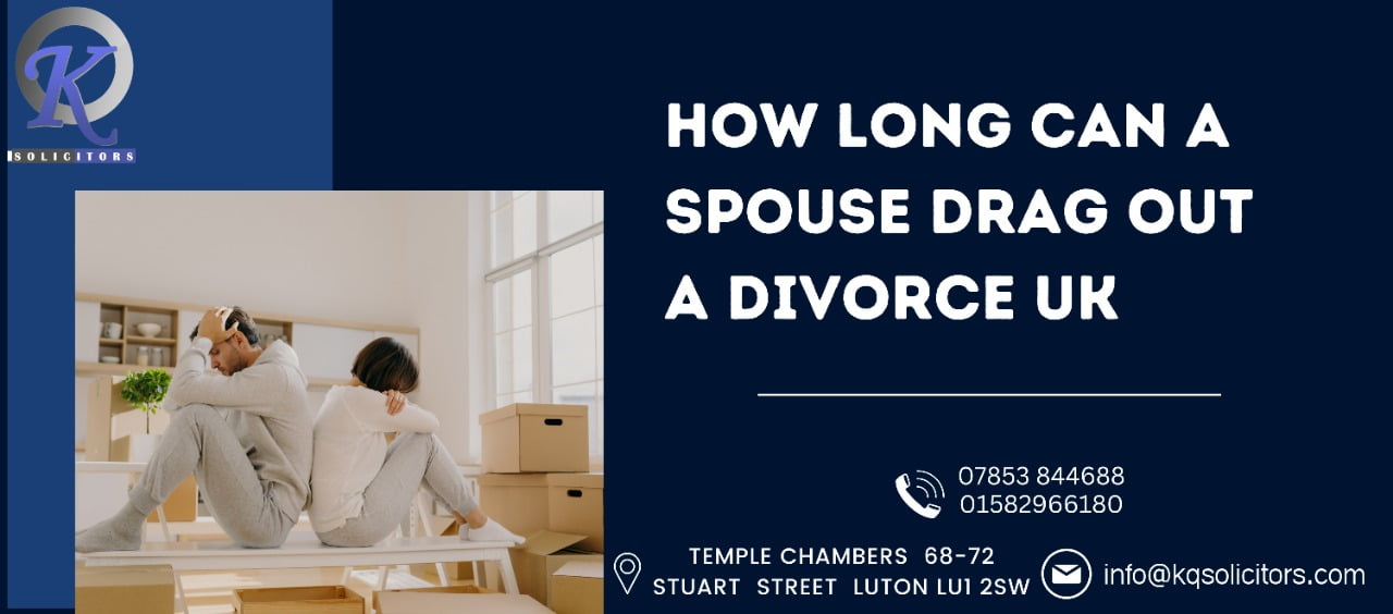 How Long Can Divorce Be Dragged Out for?