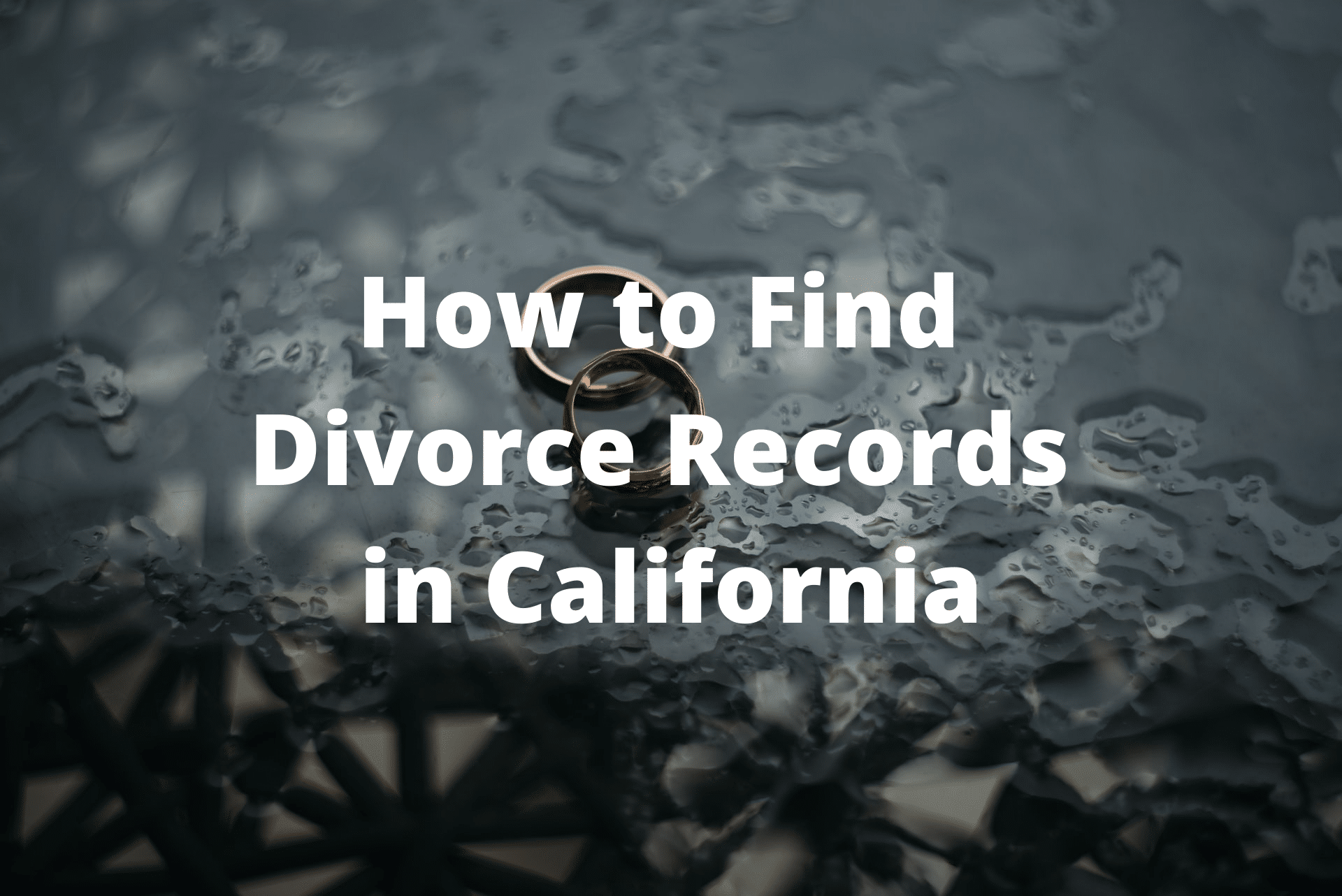 How to Find Divorce Records in California?