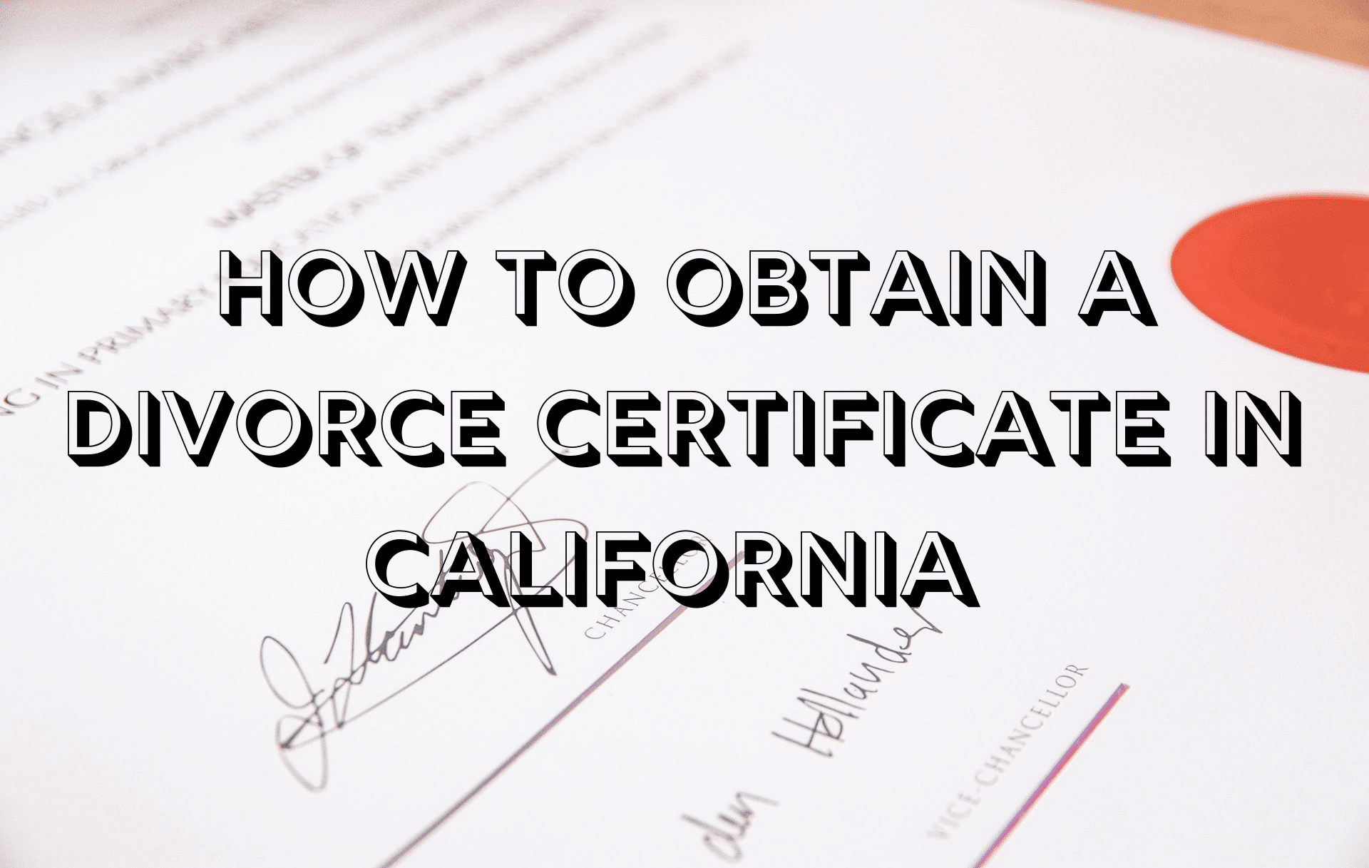 How Do I Get a Divorce Certificate in California?