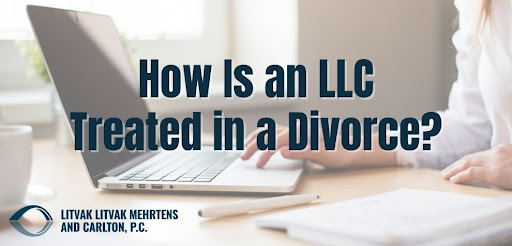 How is an Llc Treated in a Divorce?